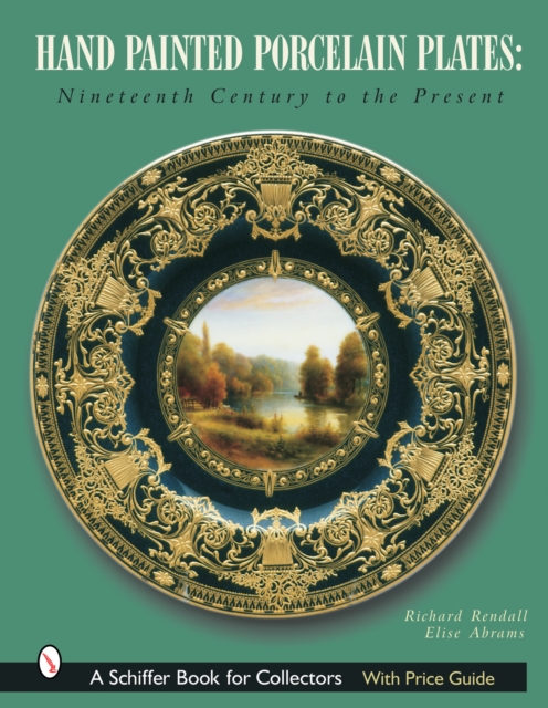 Hand-Painted Porcelain Plates : Nineteenth Century to the Present, Hardback Book