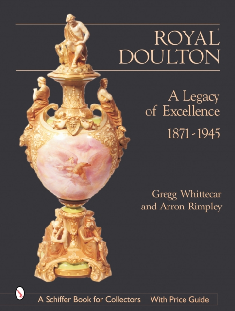 Royal Doulton : A Legacy of Excellence, Hardback Book