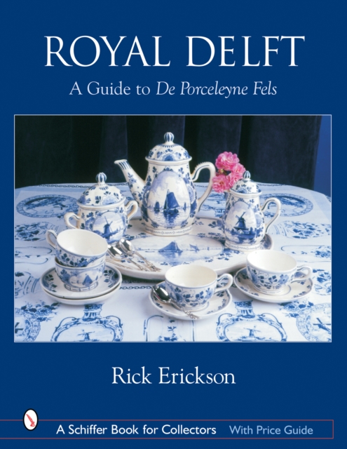 Royal Delft : A Guide to De Porceleyne Fels, Hardback Book