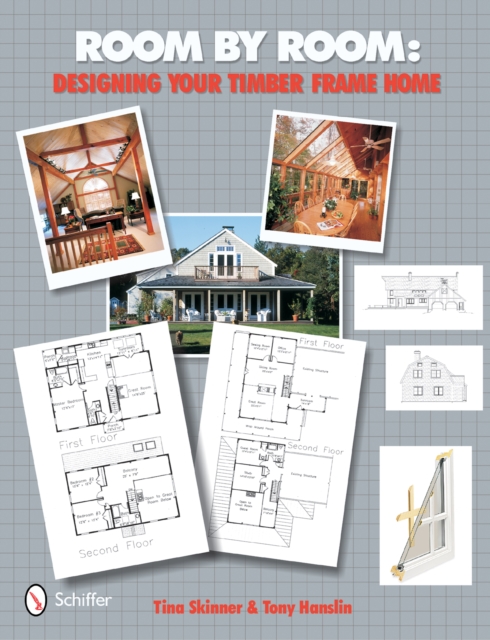 Room by Room : Designing Your Timber Frame Home, Paperback / softback Book
