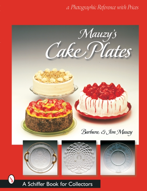 Mauzy's Cake Plates : A Photographic Reference with Prices, Paperback / softback Book