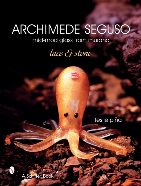 Archimede Seguso: Mid-mod Glass from Murano : Lace & Stone, Hardback Book