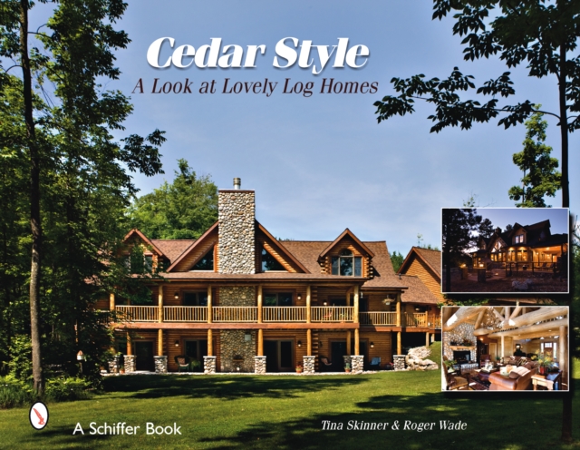 Cedar Style : A Look at Lovely Log Homes, Hardback Book