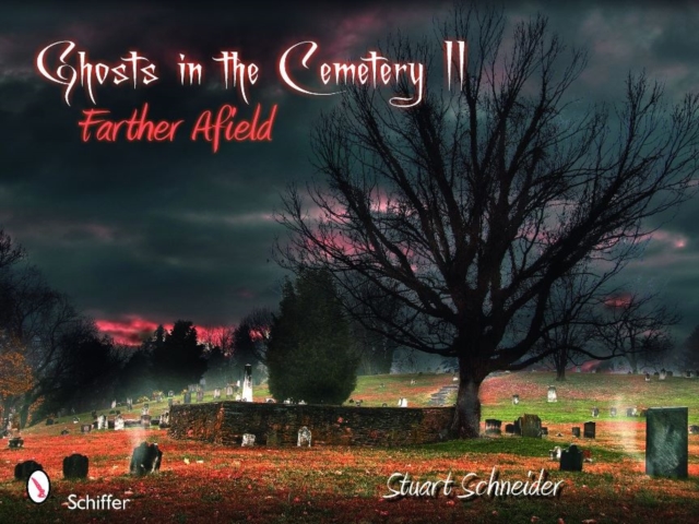 Ghosts in the Cemetery II : Farther Afield, Hardback Book