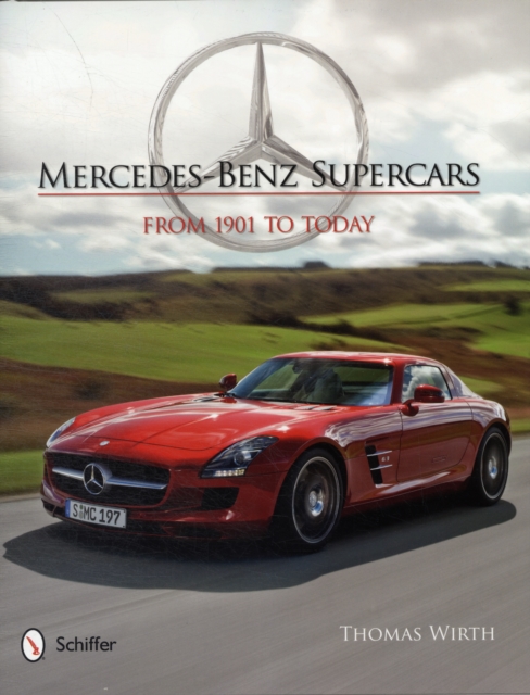 Mercedes-Benz Supercars : From 1901 to Today, Hardback Book