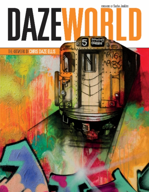 DAZEWORLD : The Artwork of Chris Daze Ellis, Hardback Book