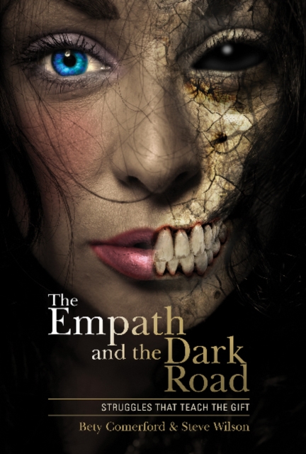 The Empath and the Dark Road : Struggles That Teach the Gift, Hardback Book