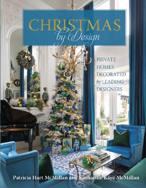 Christmas by Design : Private Homes Decorated by Leading Designers, Hardback Book