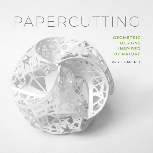 Papercutting : Geometric Designs Inspired by Nature, Paperback / softback Book
