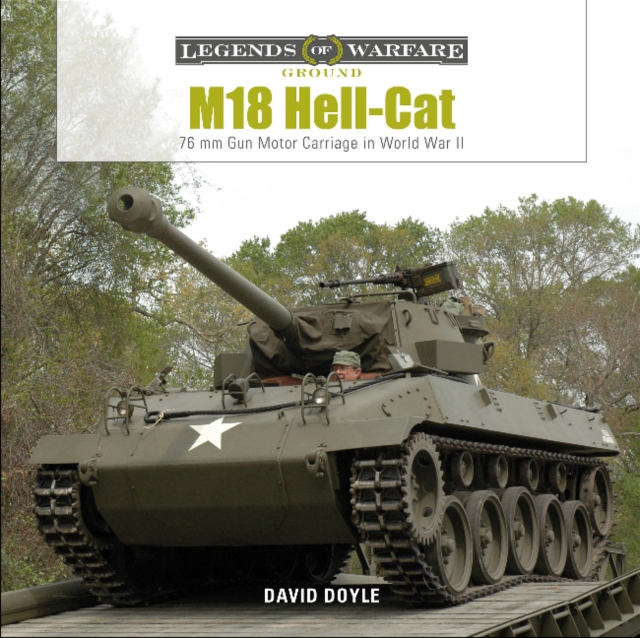 M18 Hell-Cat : 76 mm Gun Motor Carriage in World War II, Hardback Book