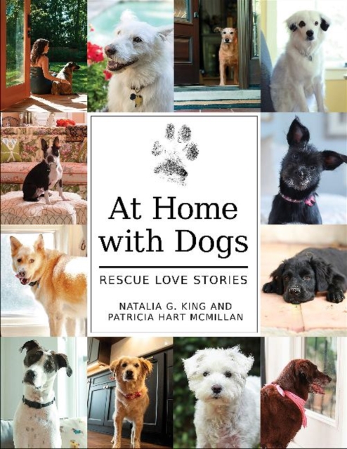 At Home with Dogs : Rescue Love Stories, Hardback Book