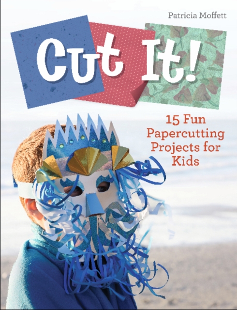 Cut It! : 15 Fun Papercutting Projects for Kids, Hardback Book