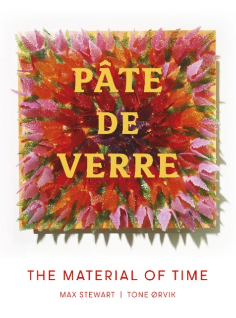 Pate de Verre : The Material of Time, Hardback Book