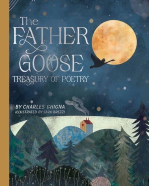 The Father Goose Treasury of Poetry : 101 Favorite Poems for Children, Hardback Book