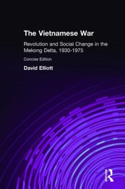 The Vietnamese War : Revolution and Social Change in the Mekong Delta, 1930-1975, Hardback Book