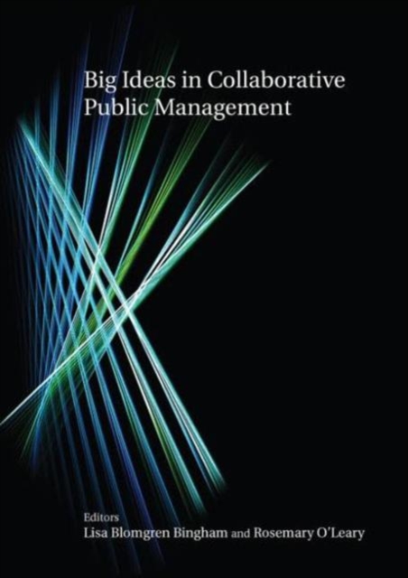Big Ideas in Collaborative Public Management, Hardback Book