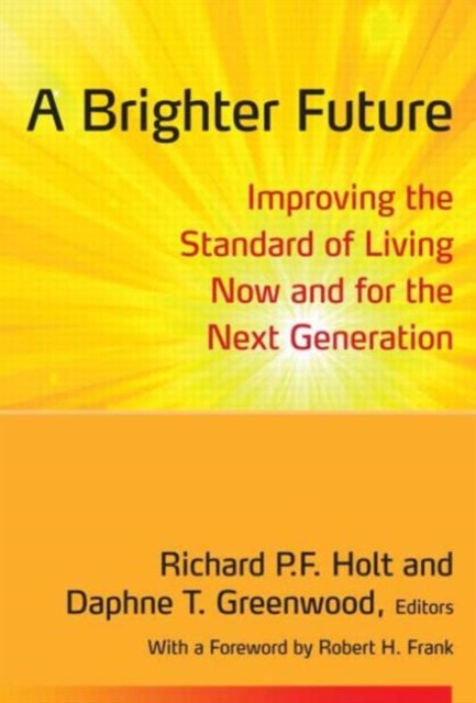 A Brighter Future : Improving the Standard of Living Now and for the Next Generation, Paperback / softback Book