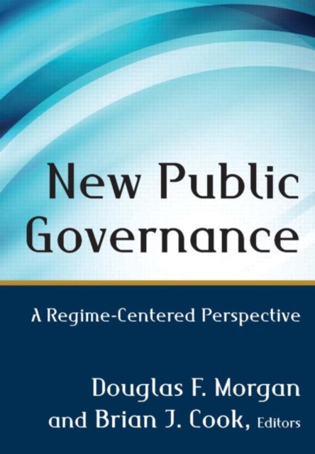 New Public Governance : A Regime-Centered Perspective, Hardback Book