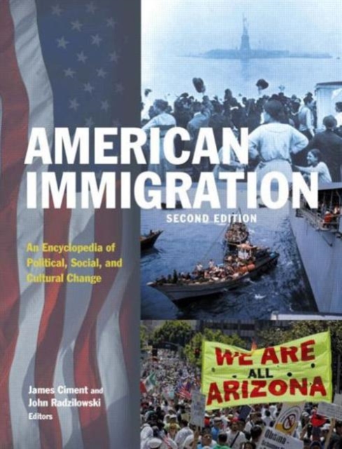 American Immigration : An Encyclopedia of Political, Social, and Cultural Change, Multiple-component retail product Book