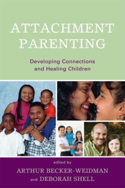 Attachment Parenting : Developing Connections and Healing Children, Hardback Book