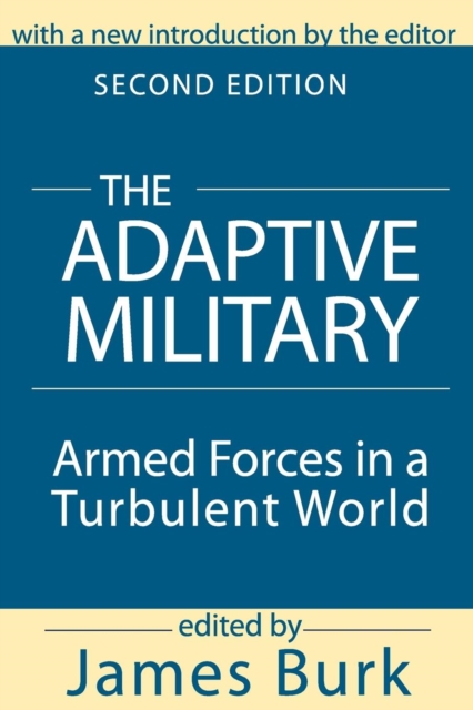 The Adaptive Military : Armed Forces in a Turbulent World, Paperback / softback Book