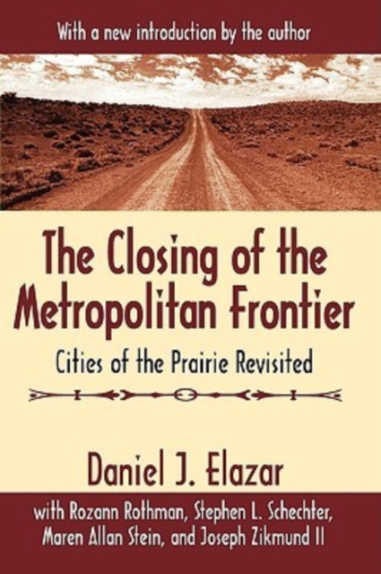 The Closing of the Metropolitan Frontier : Cities of the Prairie Revisited, Paperback / softback Book