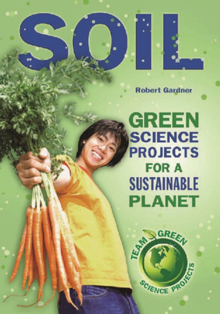 Soil : Green Science Projects for a Sustainable Planet, PDF eBook