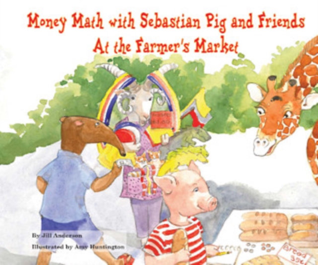 Money Math with Sebastian Pig and Friends At the Farmer's Market, PDF eBook