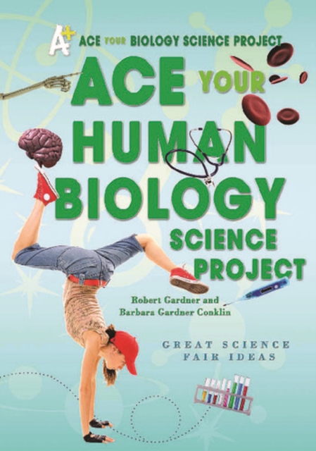 Ace Your Human Biology Science Project : Great Science Fair Ideas, PDF eBook