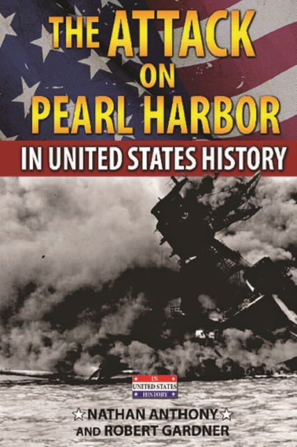The Attack on Pearl Harbor in United States History, PDF eBook