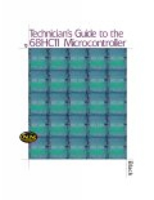 Technician's Guide to the 68HC11 Microcontroller, Paperback / softback Book