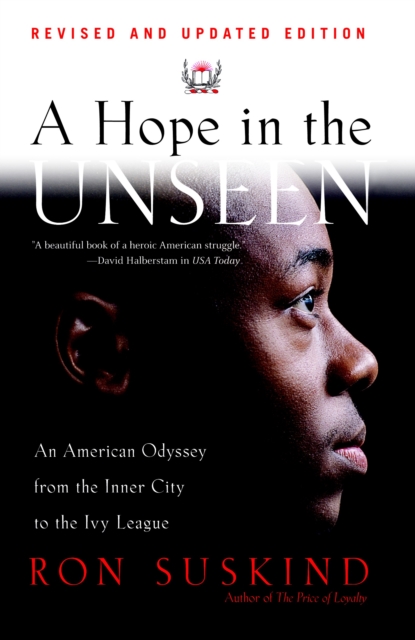 A Hope in the Unseen : An American Odyssey from the Inner City to the Ivy League, Paperback / softback Book