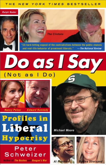 Do As I Say (Not As I Do) : Profiles in Liberal Hypocrisy, Paperback / softback Book