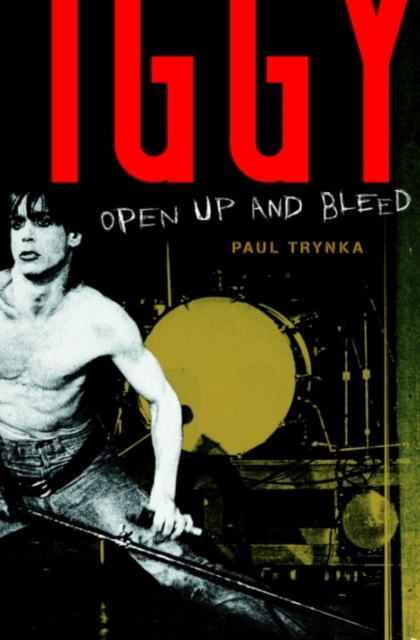 Iggy Pop: Open Up and Bleed, EPUB eBook