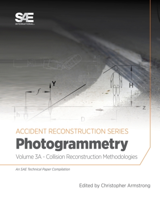 Collision Reconstruction Methodologies Volume 3A : Photogrammetry, Paperback / softback Book