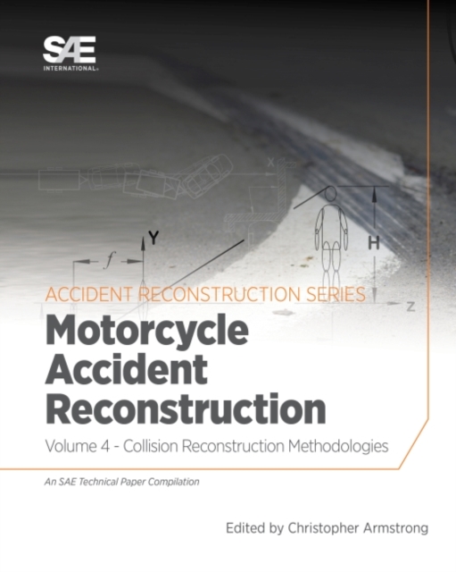 Collision Reconstruction Methodologies Volume 4 : Motorcycle Accident Reconstruction, Paperback / softback Book