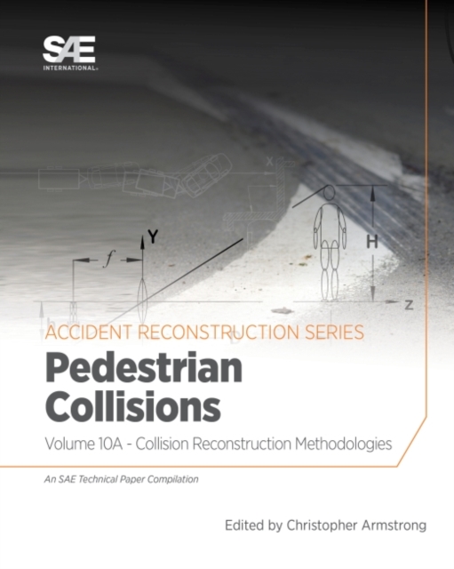 Collision Reconstruction Methodologies Volume 10A : Pedestrian Collisions, Paperback / softback Book