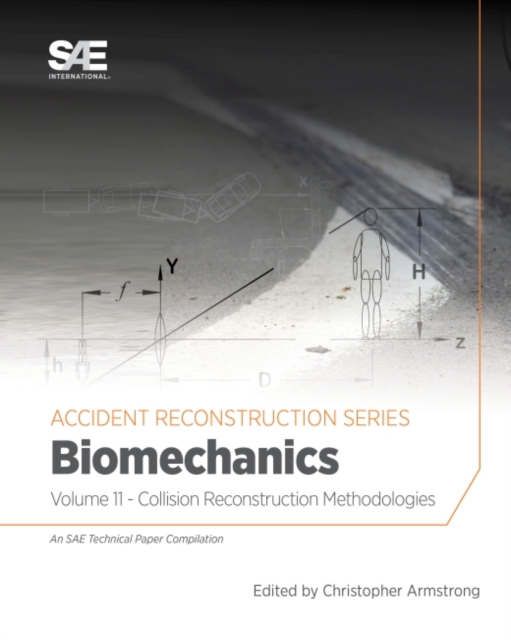 Collision Reconstruction Methodologies Volume 11 : Biomechanics, Paperback / softback Book