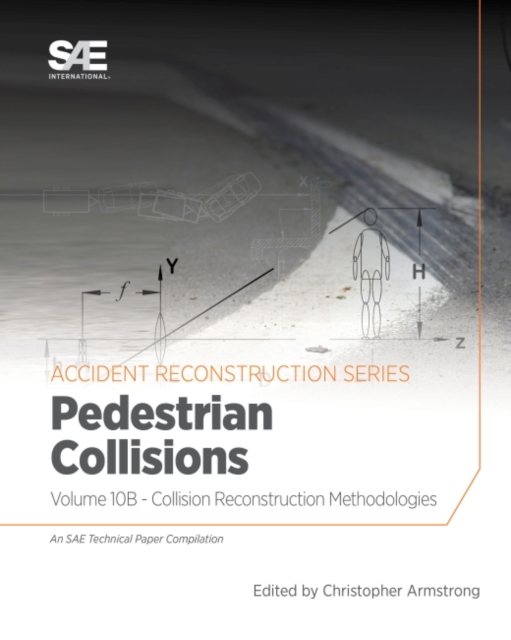 Collision Reconstruction Methodologies Volume 10B : Pedestrian Collisions, Paperback / softback Book