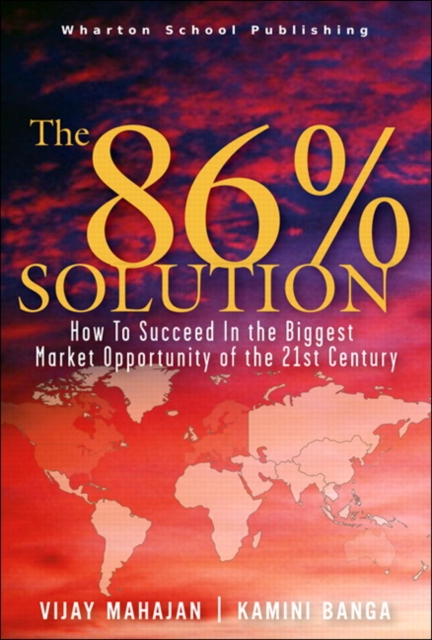 86 Percent Solution, The : How to Succeed in the Biggest Market Opportunity of the Next 50 Years, PDF eBook