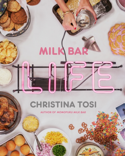 Milk Bar Life : Recipes & Stories: A Cookbook, Hardback Book