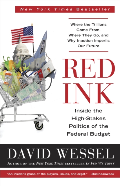 Red Ink : Inside the High-Stakes Politics of the Federal Budget, Paperback / softback Book