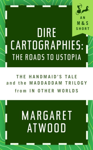 Dire Cartographies : The Roads to Ustopia and The Handmaid's Tale, EPUB eBook