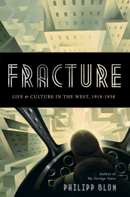 Fracture : Life & Culture in the West, 1918-1938, EPUB eBook