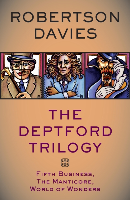 The Deptford Trilogy : Fifth Business, The Manticore, World of Wonders, EPUB eBook