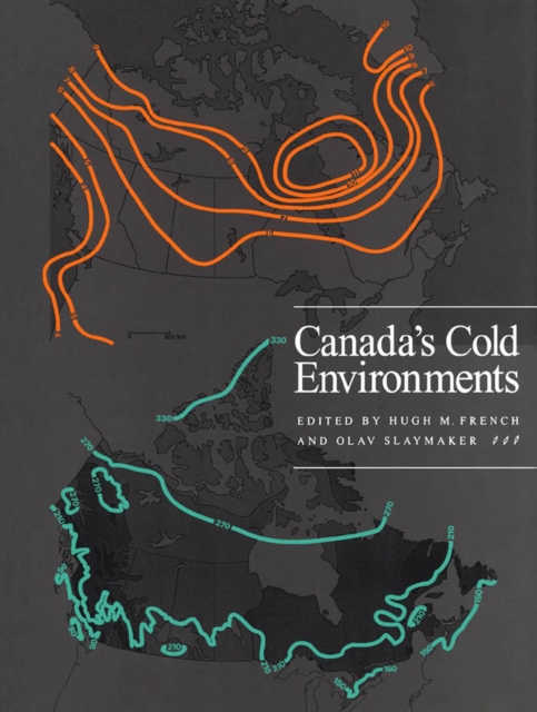 Canada's Cold Environments : Volume 1, Paperback / softback Book
