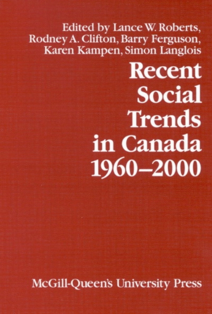 Recent Social Trends in Canada, 1960-2000 : Volume 12, Hardback Book