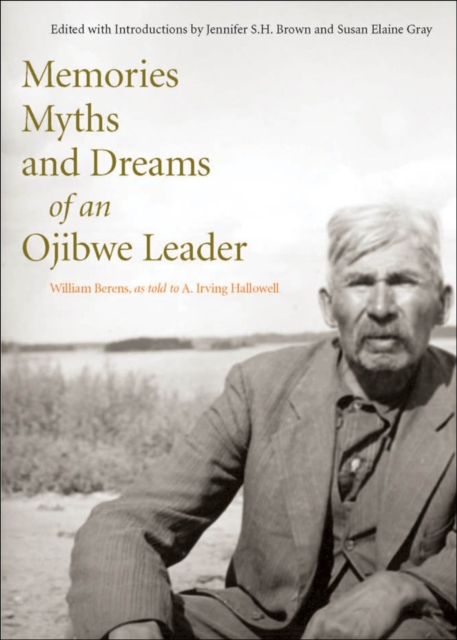 Memories, Myths, and Dreams of an Ojibwe Leader : Volume 10, Hardback Book