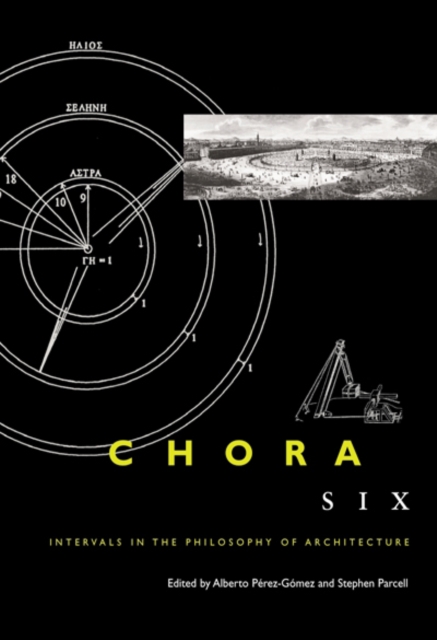 Chora 6 : Intervals in the Philosophy of Architecture Volume 6, Paperback / softback Book