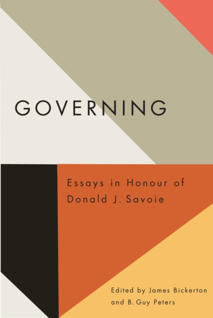 Governing : Essays in Honour of Donald J. Savoie, Hardback Book